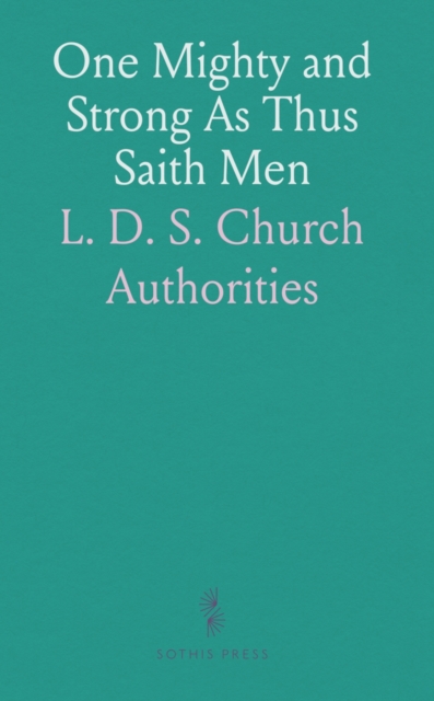 One Mighty and Strong As Thus Saith Men