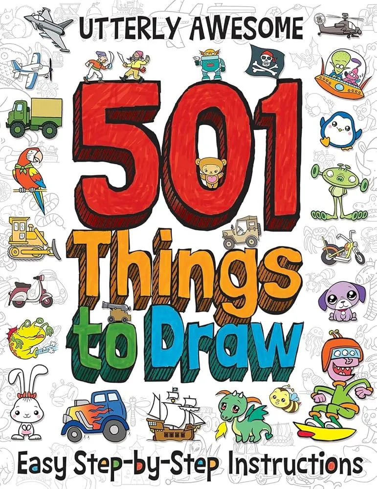 501 Utterly Awesome Things to Draw