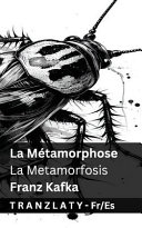 La Metamorphose / La Metamorfosis