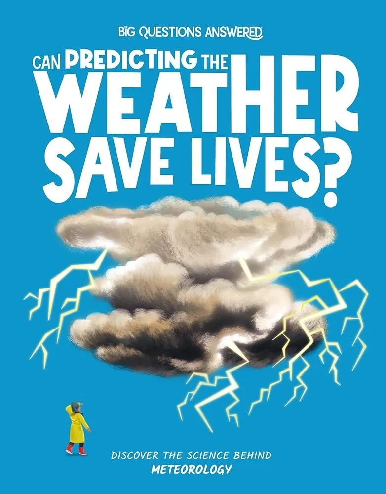 Can Predicting the Weather Save Lives? : Meteorology