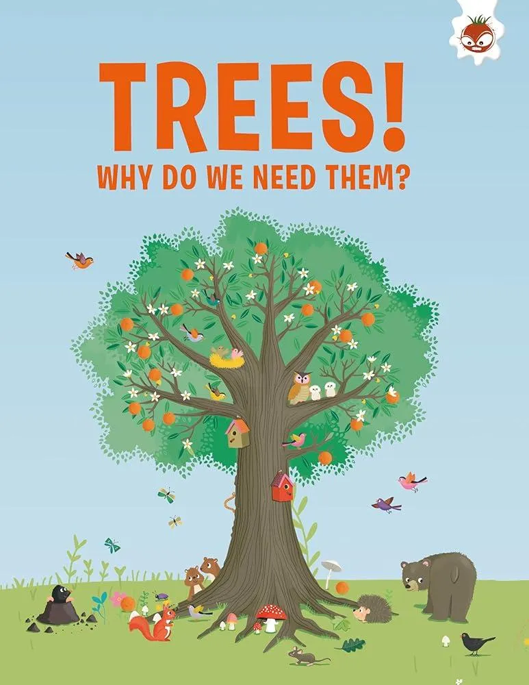 Trees, Why Do We Need Them?