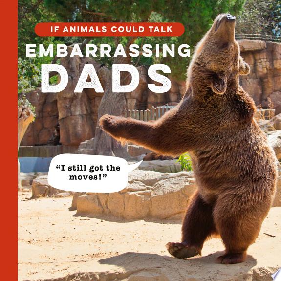 If Animals Could Talk : Embarrassing Dads