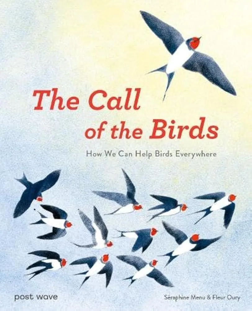 The Call of the Birds : How We Can Help Birds Everywhere