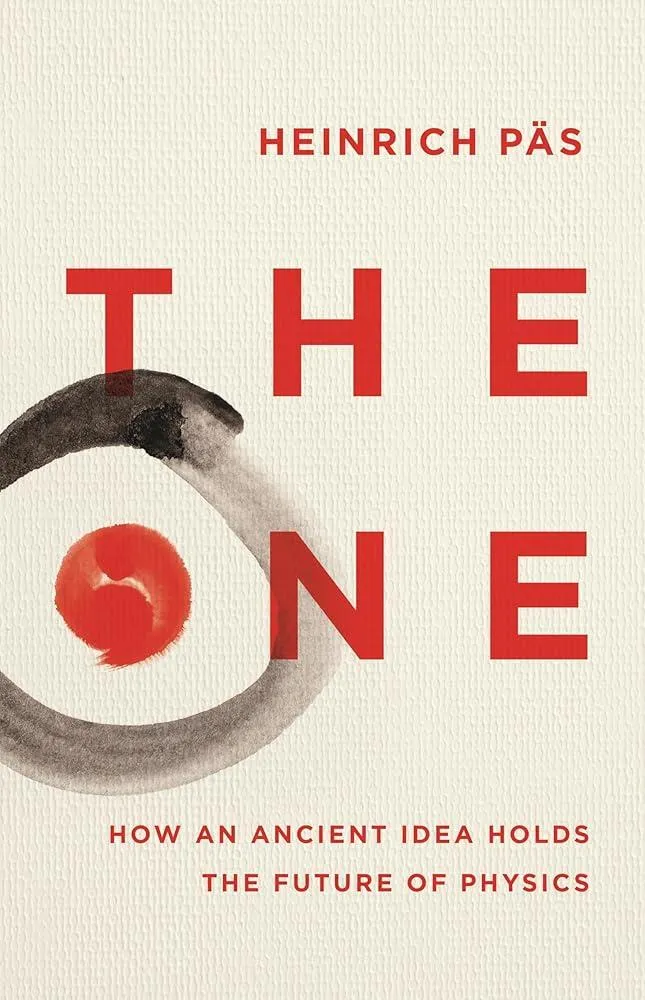 The One : How an Ancient Idea Holds the Future of Physics