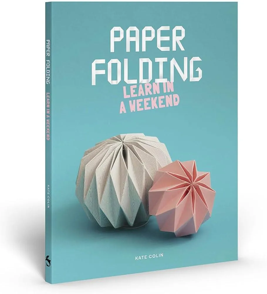 Paper Folding : Learn in a Weekend