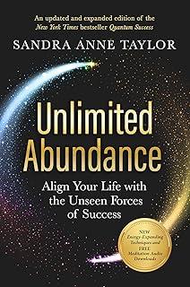 Unlimited Abundance : Align Your Life with the Unseen Forces of Success