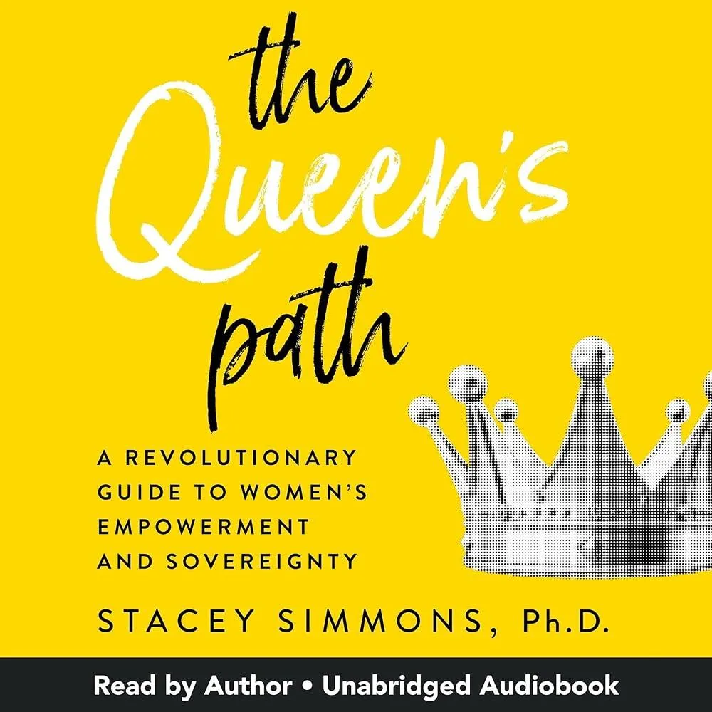 The Queen's Path : A Revolutionary Guide to Women’s Empowerment and Sovereignty