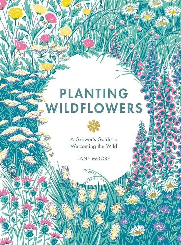 Planting Wildflowers : A Grower's Guide