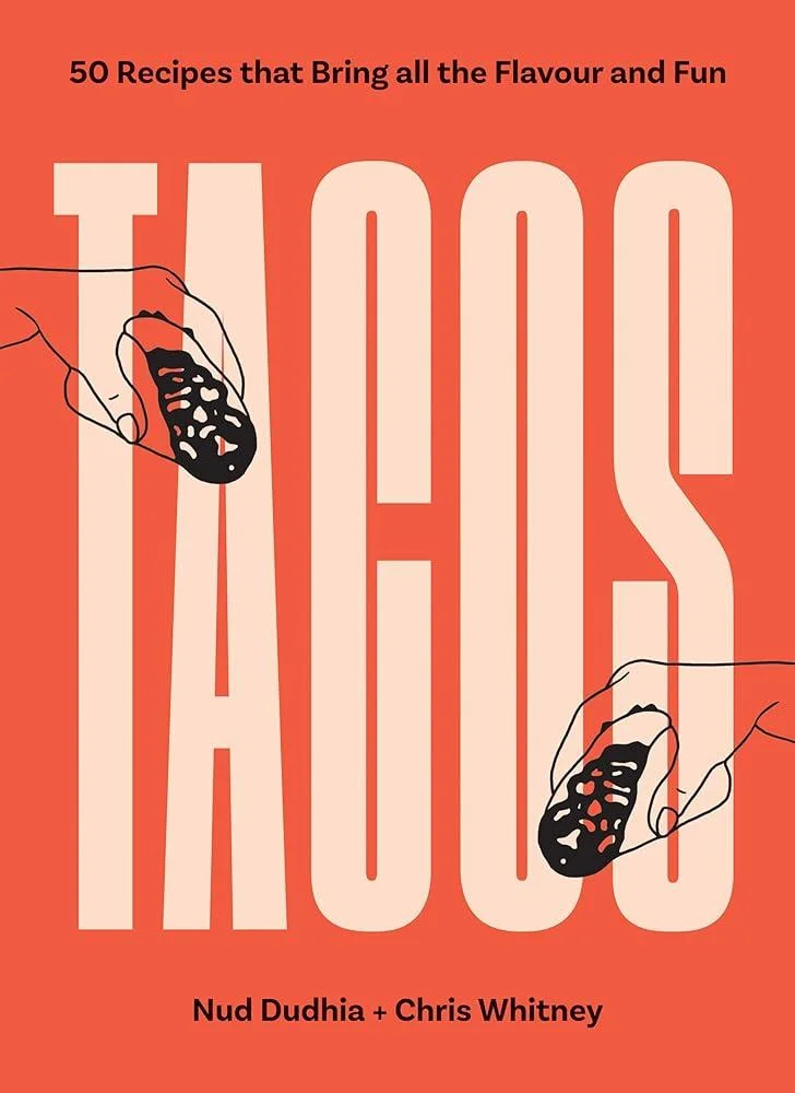 TACOS : Over 50 Recipes that Bring All the Flavour and Fun