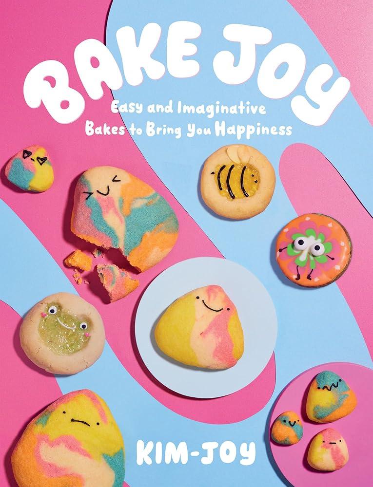 Bake Joy : Easy and Imaginative Bakes To Bring You Happiness