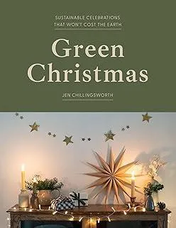 Green Christmas : Sustainable Celebrations that Won’t Cost the Earth