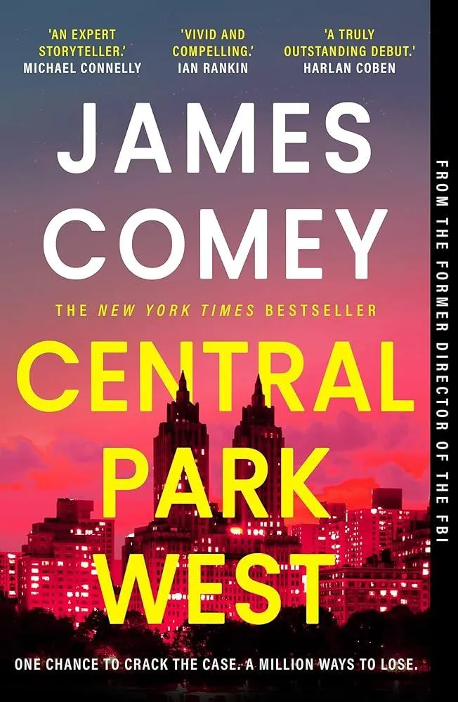 Central Park West : the unmissable debut legal thriller by the former director of the FBI