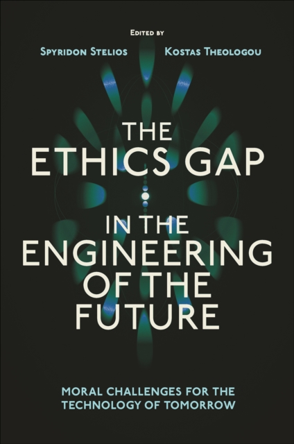 The Ethics Gap in the Engineering of the Future