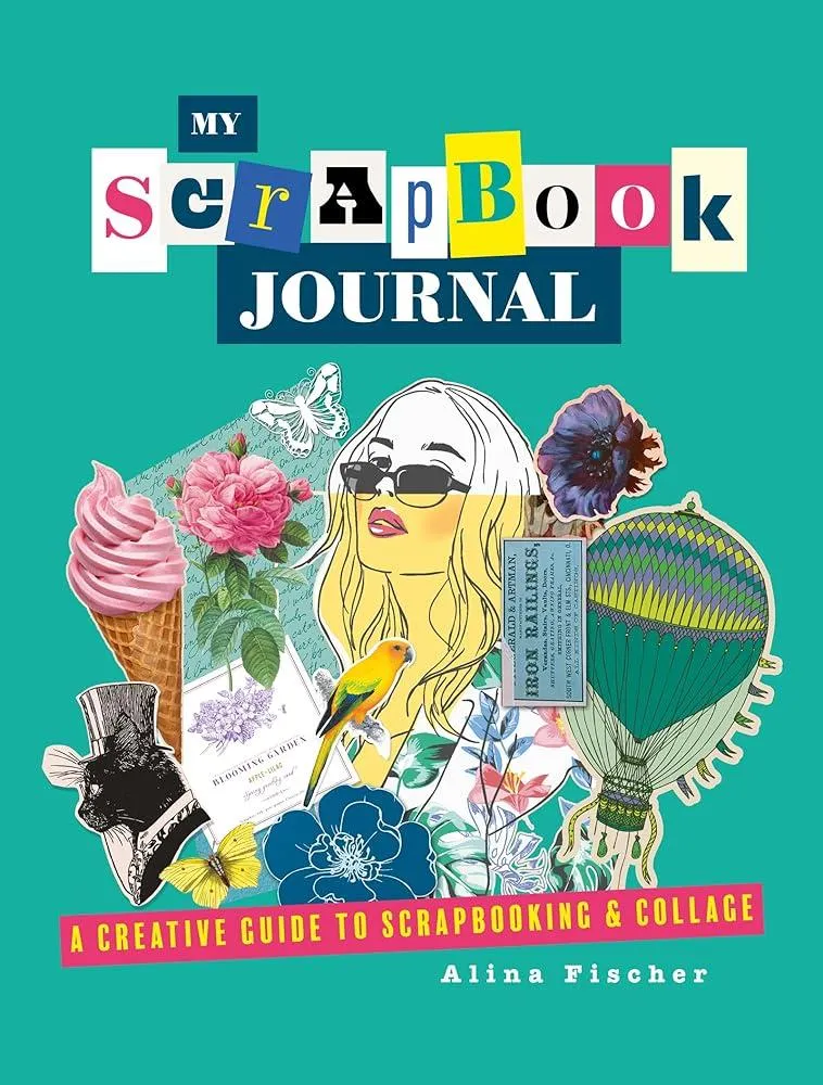 My Scrapbook Journal : A creative guide to scrapbooking and collage