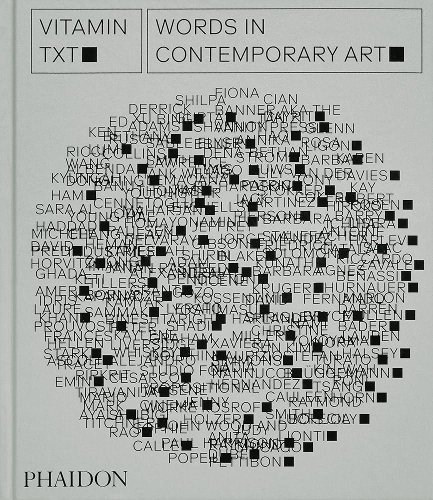 Vitamin Txt : Words in Contemporary Art