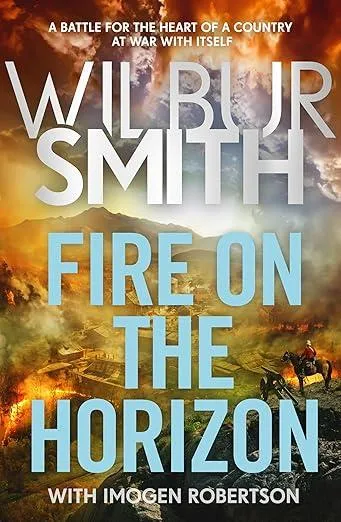 Fire on the Horizon : The Courtneys and the Ballantynes come together once again in the Sunday Times bestselling Wilbur Smith epic for 2024