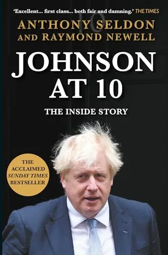 Johnson at 10 : The Inside Story: The Instant Sunday Times Bestseller