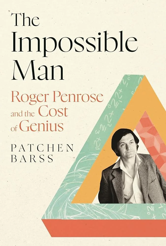 The Impossible Man : Roger Penrose and the Cost of Genius