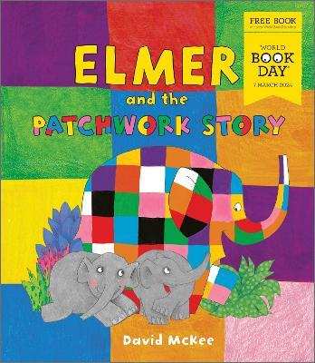 Elmer and the Patchwork Story : A World Book Day 2024 mini book