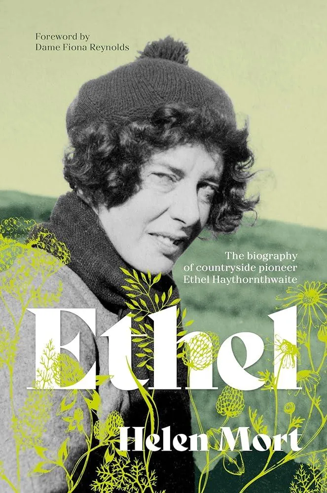 Ethel : The biography of countryside pioneer Ethel Haythornthwaite