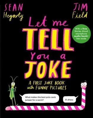 Let Me Tell You a Joke : A First Joke Book with Funny Pictures