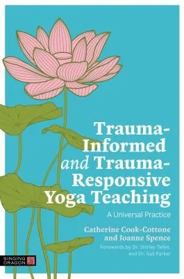 Trauma-Informed and Trauma-Responsive Yoga Teaching : A Universal Practice