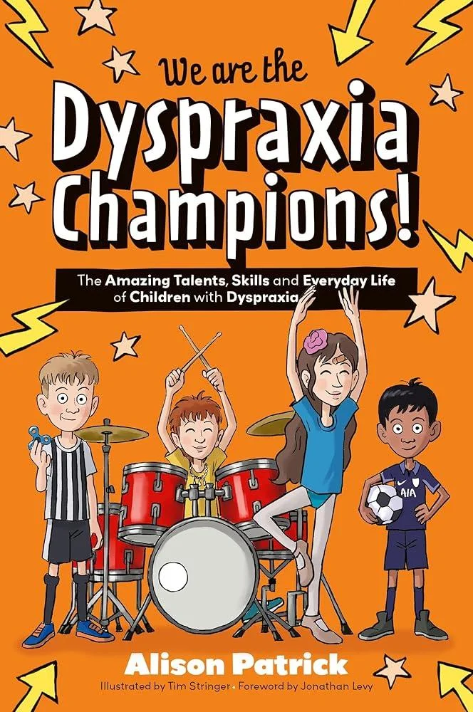 We are the Dyspraxia Champions! : The Amazing Talents, Skills and Everyday Life of Children with Dyspraxia