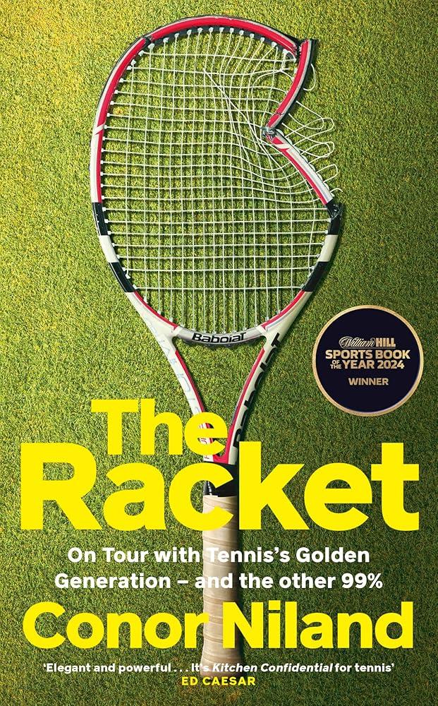 The Racket : On Tour with Tennis’s Golden Generation – and the other 99%