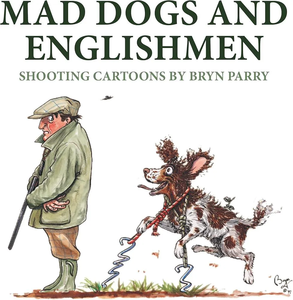 Mad Dogs and Englishmen : Shooting Cartoons by Bryn Parry