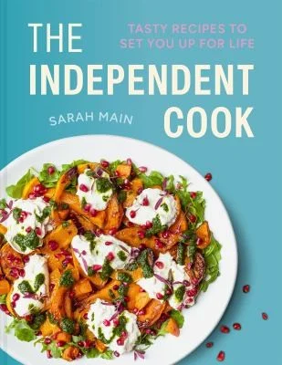 The Independent Cook : Tasty recipes to set you up for life