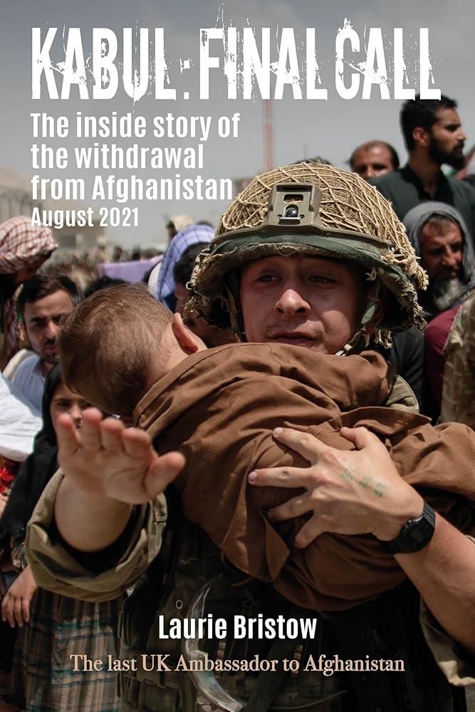 Kabul: Final Call : The inside story of the withdrawal from Afghanistan August 2021