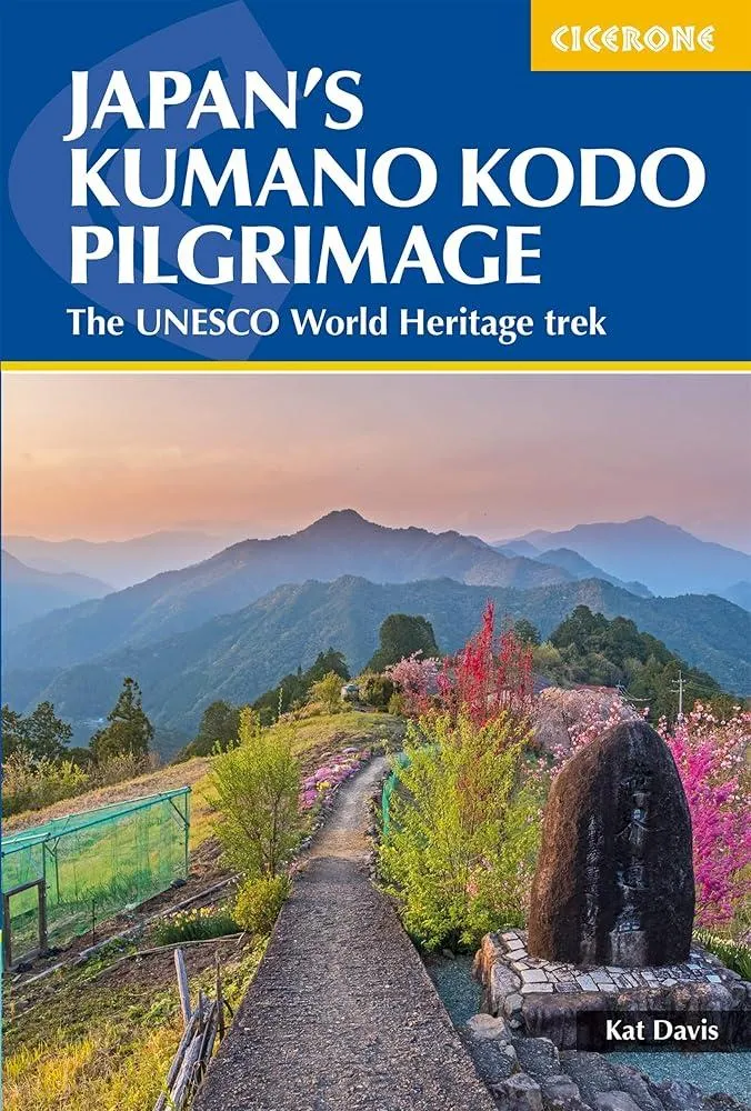 Japan's Kumano Kodo Pilgrimage : The UNESCO World Heritage trek