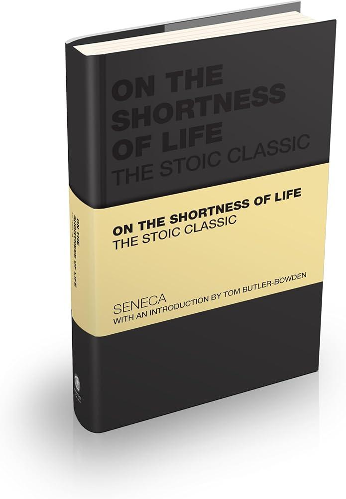 On the Shortness of Life : The Stoic Classic