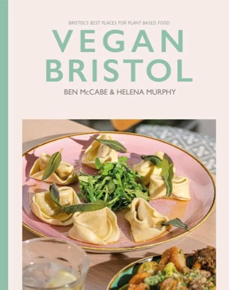 Vegan Bristol : Bristol's best plant-based places to eat & drink