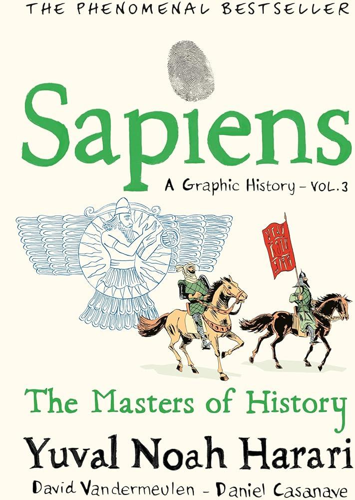 Sapiens A Graphic History, Volume 3 : The Masters of History