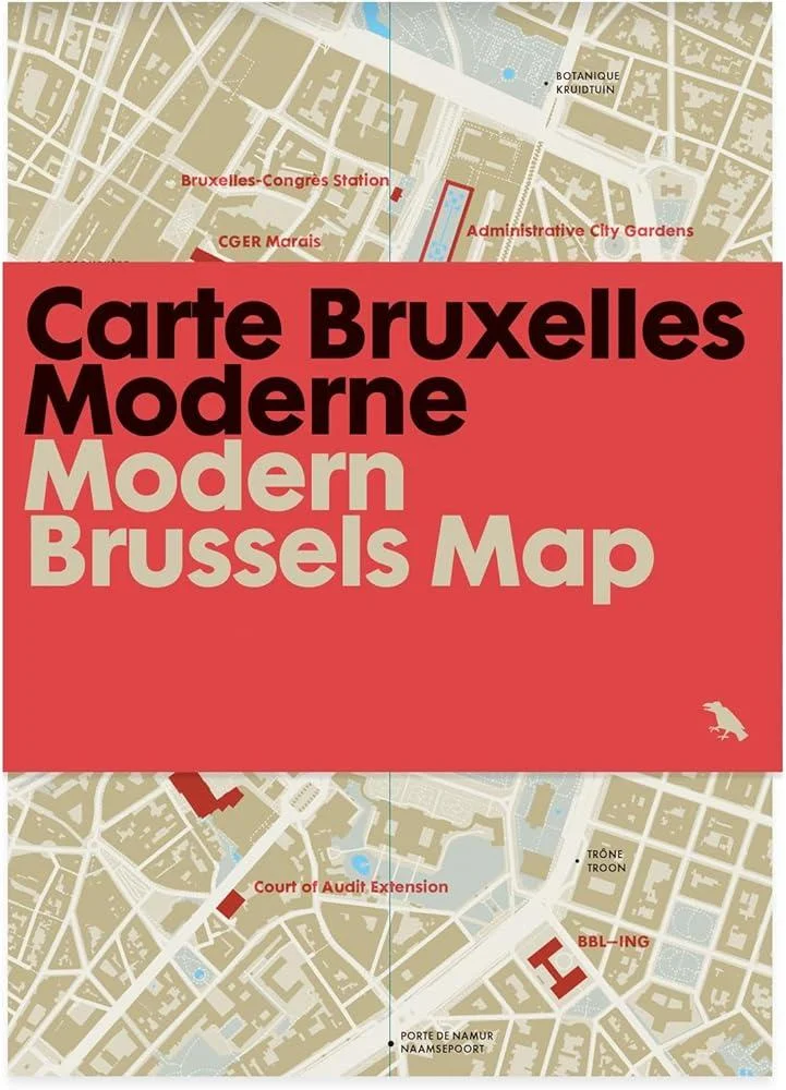 Modern Brussels Map / Carte Bruxelles Moderne : Guide to Modern Architecture in Brussels