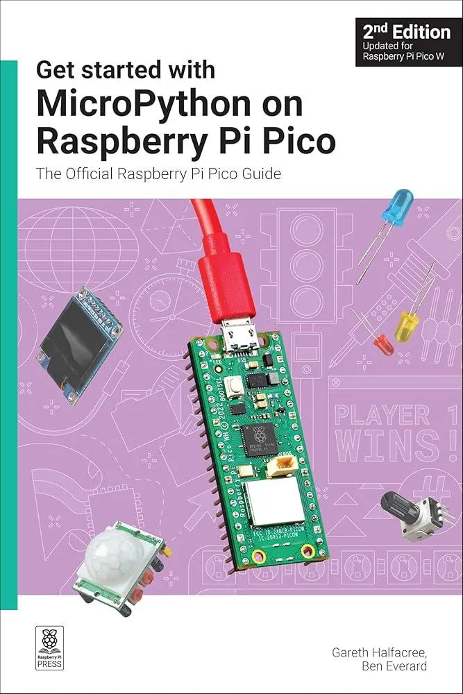 Get started with MicroPython on Raspberry Pi Pico : The Official Raspberry Pi Pico Guide