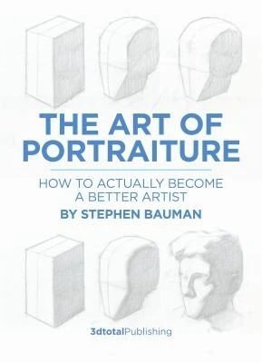 The Art of Portraiture : A practical guide to better drawing with Stephen Bauman