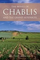 The Wines of Chablis and the Grand Auxerrois