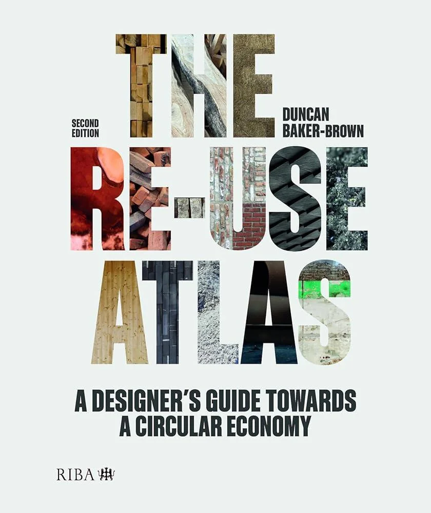 The Re-use Atlas : A Designer's Guide Towards a Circular Economy