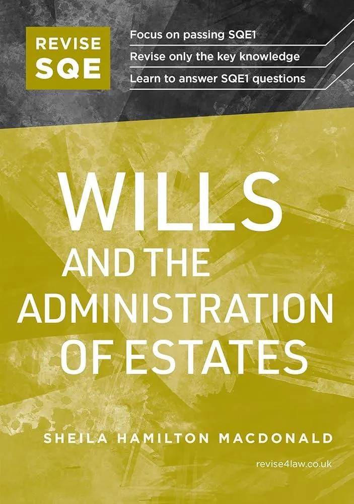 Revise SQE Wills and the Administration of Estates : SQE1 Revision Guide