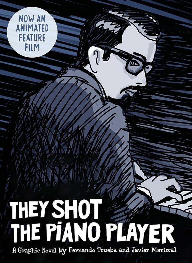 They Shot the Piano Player : A Graphic Novel