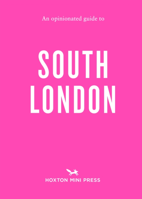 An Opinionated Guide To South London