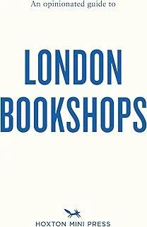 An Opinionated Guide To London Bookshops