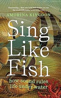 Sing Like Fish : how sound rules life under water