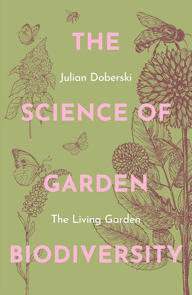 The Science of Garden Biodiversity : The Living Garden