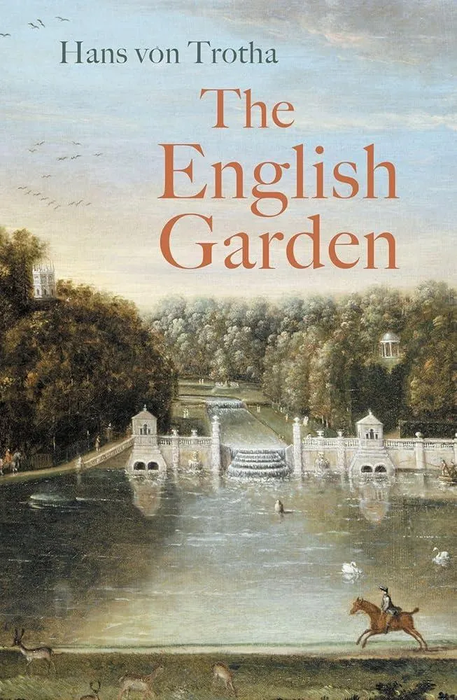 The English Garden : A Journey through its History