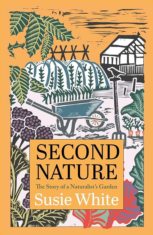 Second Nature : The Story of a Naturalist's Garden