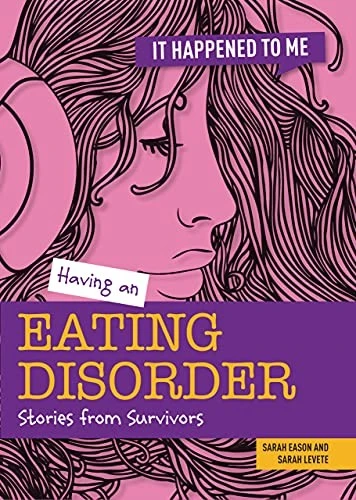 Having an Eating Disorder : Stories from Survivors