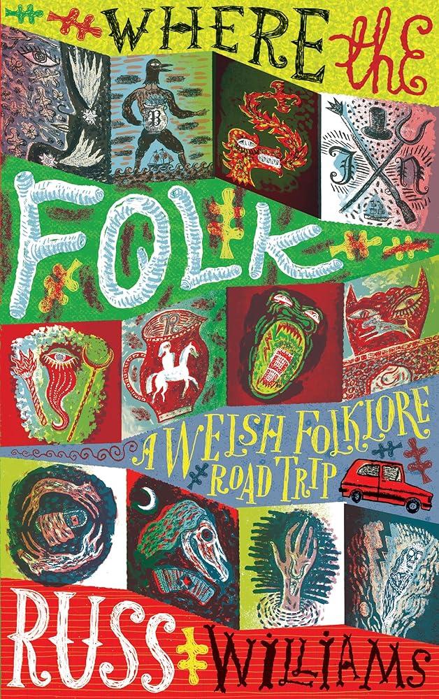 Where the Folk : A Welsh Folklore Road Trip